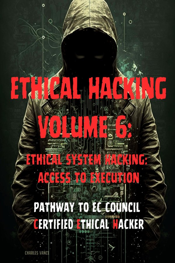 Cover of Ethical Hacking, Volume 6